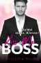 [Boss Billionaire Romance 04] • Kiss Me BOSS · Du bist mein, Kleine!